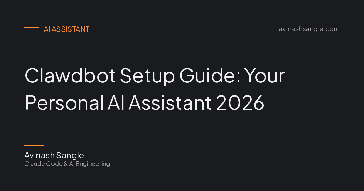 Clawdbot Setup Guide: Your Personal AI Assistant 2026 | Avinash Sangle